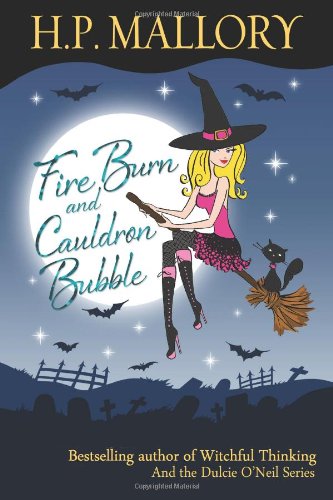 Fire Burn And Cauldron Bubble: The Jolie Wilkins Series (Volume 1)