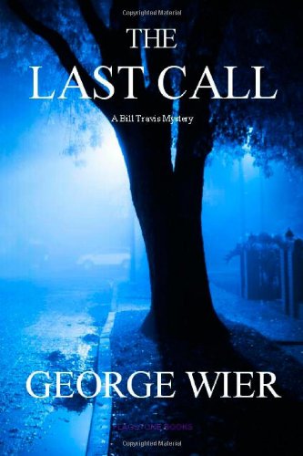 The Last Call: A Bill Travis Mystery (Volume 1)