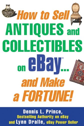 How to Sell Antiques and Collectibles on eBay... And Make a Fortune!