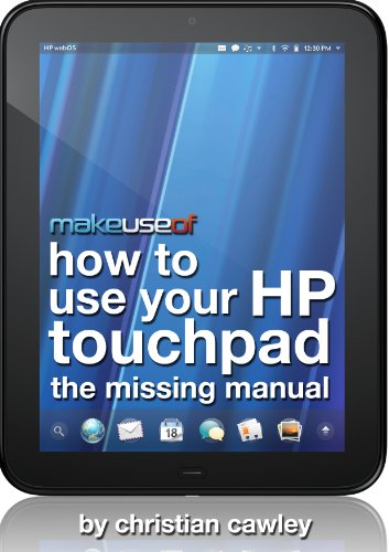 How To Use Your HP TouchPad: The Missing Manual