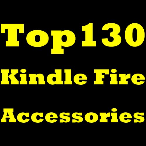 Top 130+ Kindle Fire Accessories! Discover The Best Accessories For Your Kindle Fire. Covers, Skins, Sleeves, Screen Protectors, Styluses, Earphones And Speakers, Power Adapters And Extended Warranty
