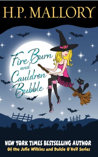 Fire Burn And Cauldron Bubble: The Jolie Wilkins Series, Book 1 (Paranormal Romance)